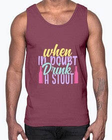 when in doubt drink a stout 465#- beer- Cotton Tank