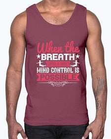 when the breath control is correct mind control is possible  602#- yoga- Cotton Tank