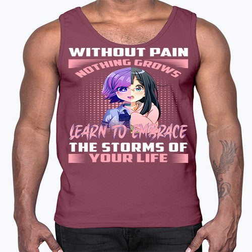 without pain nothing grows learn to embrace the storms of your life288#- anime- Cotton Tank
