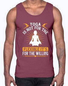 yoga is not for the flexible its for the willing  621#- yoga- Cotton Tank