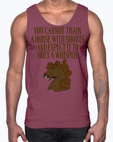 you cannot train a horse with shouts- horse- Cotton Tank