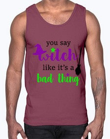 you say witch 1#- witch- Cotton Tank