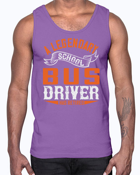 A LEGENARY SCHOOL DRIVER HAS RETIRED Style 559#- Bus Driver- Cotton Tank