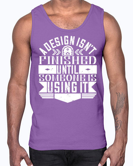 A design isnt finished until someone is using it Style 8#- architect- Cotton Tank