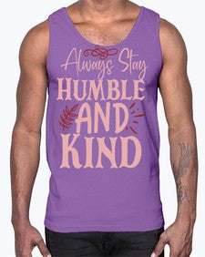 Always Stay Humble And Kind Style 147#- motivation- Cotton Tank