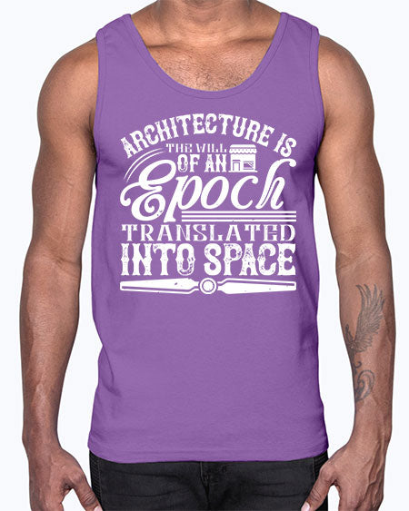 Architecture is the will of an epoch translated into space Style 50#- architect- Cotton Tank