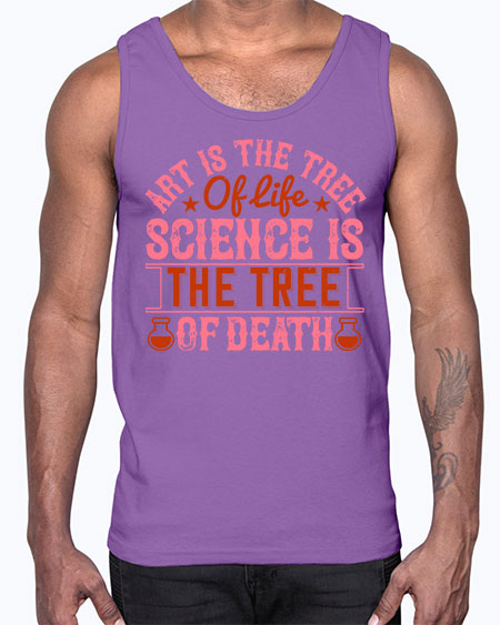 Art is the tree of life Science is the tree of death 319#- general science- Cotton Tank
