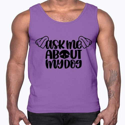 Ask Me About My Dog Style 35#- dogs- Cotton Tank