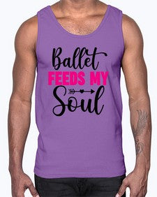 Ballet feeds my soul 70#- ballet- Cotton Tank