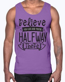 Believe You Can And Yo’re Halfway There Style 136#- motivation- Cotton Tank