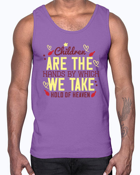 Children are the hands by which we take hold of heaven Style 56#- kids- Cotton Tank
