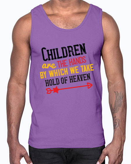 Children are the hands by which we take hold of heaven Style 57#- kids- Cotton Tank