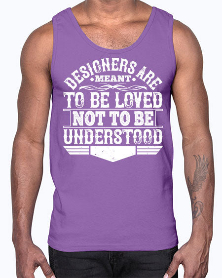Designers are meant to be loved not to be understood Style 118#- architect- Cotton Tank