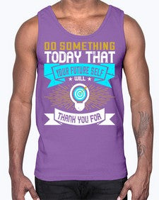 Do something today that your future self will thank you for Style 48#- motivation- Cotton Tank