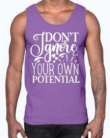 Don’t ignore your own potential Style 119#- motivation- Cotton Tank