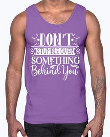 Don’t stumble over something behind you Style 118#- motivation- Cotton Tank