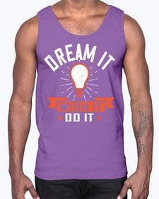 Dream it Wish it Do it Style 41#- motivation- Cotton Tank
