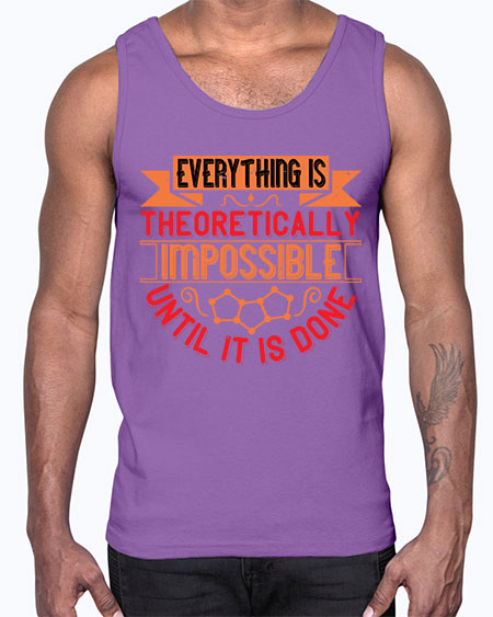 Everything is theoretically impossible until it is done 297#- general science- Cotton Tank