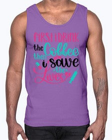 First I Drink The Coffe Style Style 798#- nurse- Cotton Tank