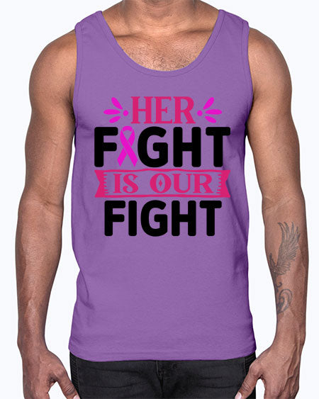 Her Fight is Our Fight 22#- breast cancer- Cotton Tank