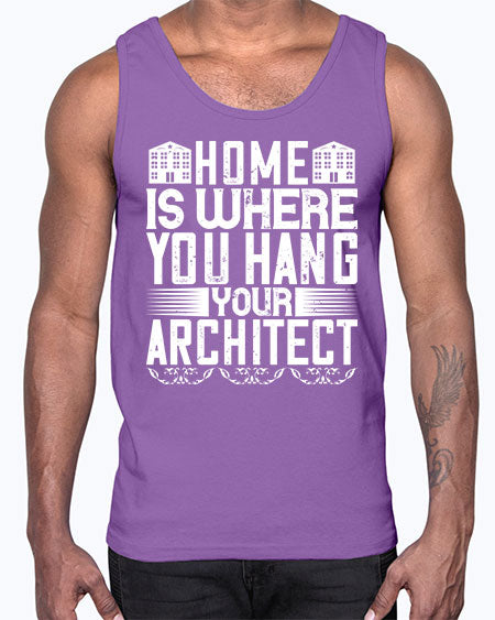 Home is where you hang your architect Style 177#- architect- Cotton Tank