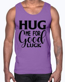 Hug Me For Good Luck 541#- funny- Cotton Tank