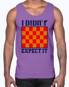 I didnt expect it 103#- chess- Cotton Tank