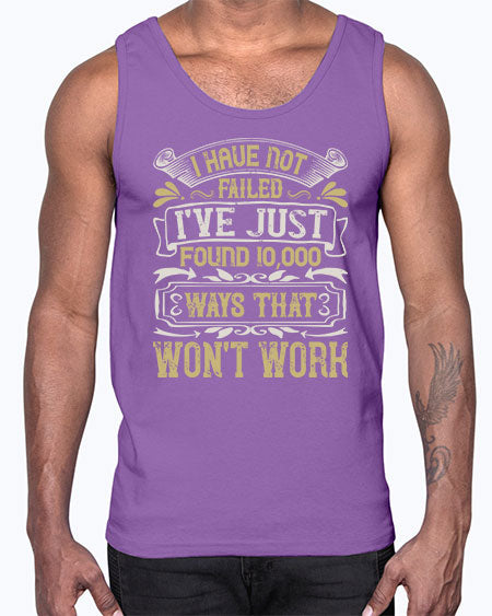 I have not failed Ive just found ways that wont work Style 74#- pig- Cotton Tank