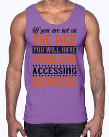 If you are not on the web you will have problems accessing services 69#- internet- Cotton Tank