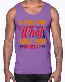 If you win what will you do next 114#- chess- Cotton Tank