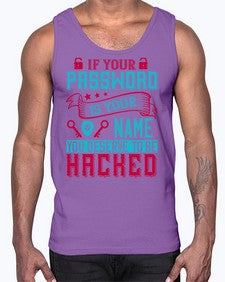 If your password is your name you deserve to be hacked 67#- internet- Cotton Tank