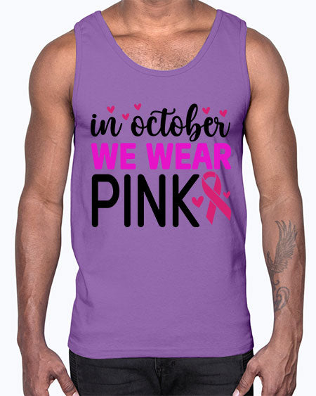 In October We Wear Pink 16#- breast cancer- Cotton Tank