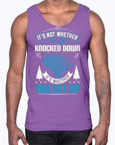 It’s Not Whether You Get Knocked Down It’s Whether You Get Up Style 32#- motivation- Cotton Tank