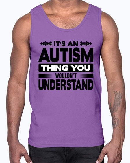 Its an autism 254#- autism- Cotton Tank