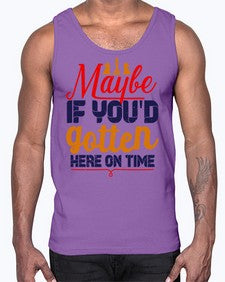 Maybe if youd gotten here on time 138#- chess- Cotton Tank
