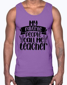 My Favorite People Call Me Style 1105#- teacher- Cotton Tank