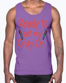 Ready to get my Cray On 723#- graduation- Cotton Tank