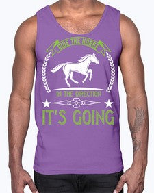 Ride the horse in the direction its going Style 24#- horse- Cotton Tank