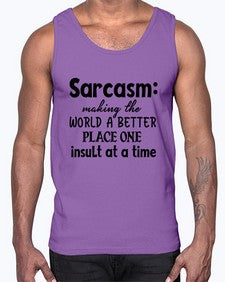 Sarcasm making the world a better place one 82#- sarcastic- Cotton Tank