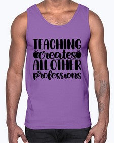 Teaching Creates All Other Style 1476#- teacher- Cotton Tank