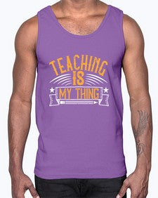 Teaching Is My Thing Style 1484#- teacher- Cotton Tank