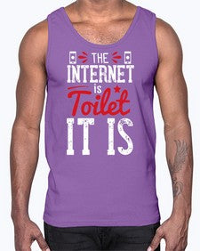 The Internet is a toilet It is 51#- internet- Cotton Tank