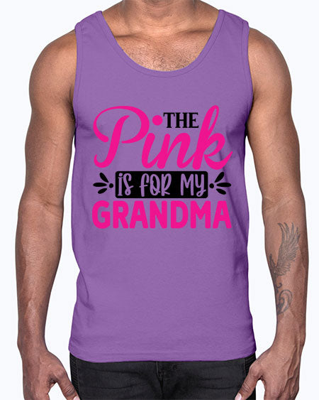 The Pink is for My Grandma 2#- breast cancer- Cotton Tank