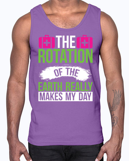 The Rotation Of The Earth Really Makes My Day 7#- nature- Cotton Tank
