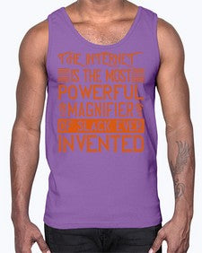 The internet is the most powerful magnifier of slack ever invented 48#- internet- Cotton Tank