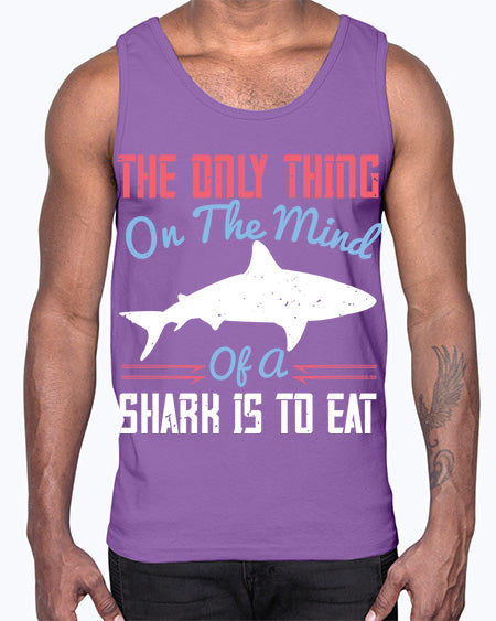 The only thing on the mind of a shark is to eat Style 18#- shark-fish- Cotton Tank