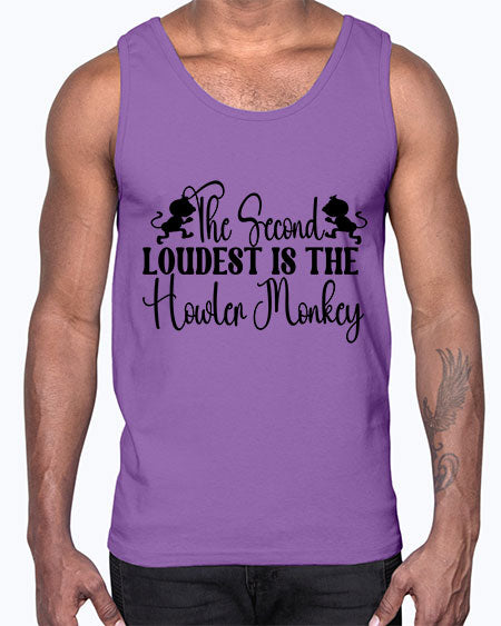 The second loudest is the - monkey- Cotton Tank