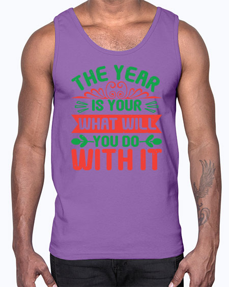The year is your what will you do with it Style 227#- baby shower- Cotton Tank