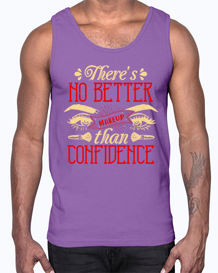There’s no better makeup than confidence Style 177#-makeup Cotton Tank