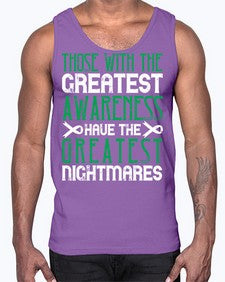 Those with the greatest awareness have the greatest nightmares Style 12#- Self awareness- Cotton Tank